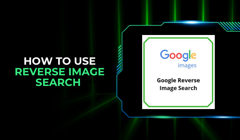 How to Use Reverse Image Search