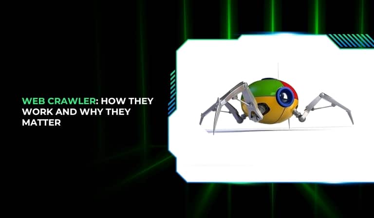 Web Crawler How They Work and Why They Matter